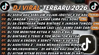 DJ TIKTOK TERBARU 2026 - DJ SEDIA AKU SEBELUM HUJAN-IDGITAF X SO ASU🎵DJ JANGAN TUNGGU LAMA LAMA🎵