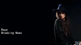 Raye Breaking News