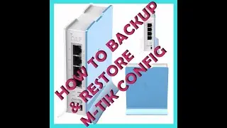 How to BACKUP & RESTORE MIKROTIK CONFIGURATION