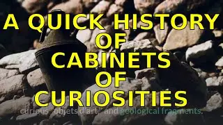 A Quick History of Cabinets of Curiosities - The Forerunner of the Modern Museum