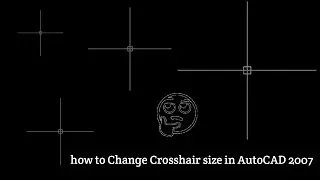 How to Change Cursor Size  in AutoCAD 2007.