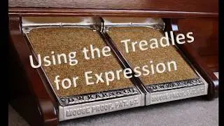Lesson 3 - Learning to Enhance Your Reed Organ Treadle Control