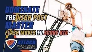 High Post Flash Moves Basketball