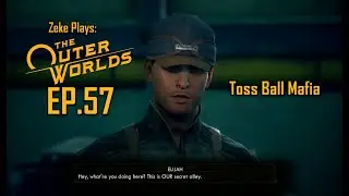 Toss Ball Mafia | The Outer Worlds (Switch Version) | EP.57 (Zeke Plays)