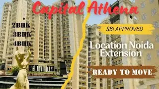 Capital Athena||Noida Ext.||2,3&4 BHK Available ||SBI Loan Approved ||Call us 7417572616/9837578101