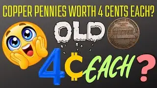 Copper Pennies Worth 4 Cents Each?