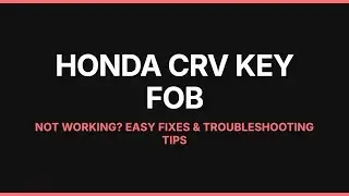 Не работает брелок Honda CRV? Простые решения и советы по устранению неисправностей