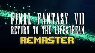 Return to the Lifestream (Final Fantasy VII Song) - [ALBUM REMASTER] - Shadrow