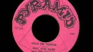 Mac And Barb and The Gamuts - Hold Me Tighter