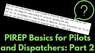PIREP & AIREP Basics Part 2: Each Area Explained Pilots Aircraft Dispatchers Aviation Weather Flight