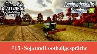 Klattenhof #15 -Wir dürfen wieder den Drescher auspacken! | LS25  | Let's Play - PS5, deutsch