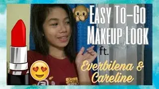 Get Ready With Me: Easy To-Go Make Up Look ft. Everbilena and Careline (Philippines /tagalog)