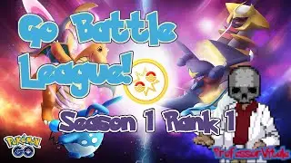GO BATTLE LEAGUE SEASON 1! FIRST RANK!