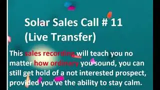 Solar sales call # 11  | Solar script | Solar training | Solar system | Perfect solar sales pitch