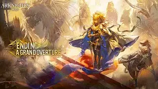 ENDING A GRAND OVERTURE / Voice Acted & Narrated / Arknights / Part 1