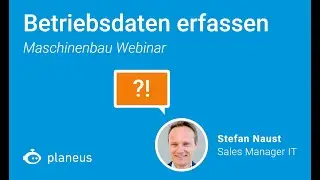 Tipps f&uuml;r den Maschinenbau: Betriebsdaten richtig erfassen (1/5) - planeus Academy