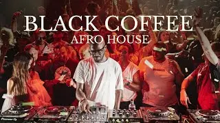 🔥 AFRO / MELODIC HOUSE 2026 - DEEP & HYPNOTIC SET 🔥 BLACK COFFEE