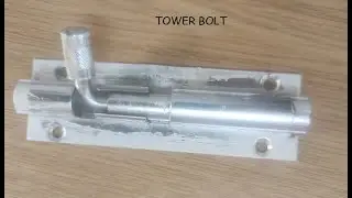 TOWER BOLT MANUFACTURING PROCESS