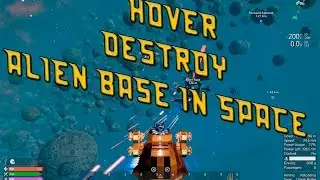Hover Vessel Attack Alien Base In Space And Destroy It | Empyrion Galactic Survival | must see