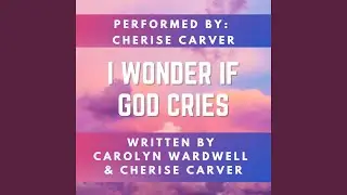 I Wonder if God Cries