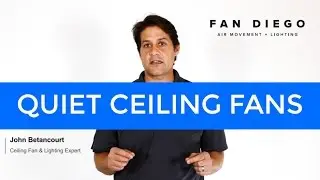 Quiet Ceiling Fans - Fan Diego