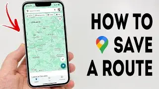 How To Save A Route On Google Maps On Android - Full Guide