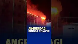 Toshkent viloyati Angren shahrida 4 qavatli binoda yong&lsquo;in chiqdi