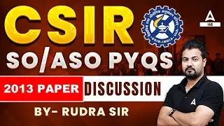 CSIR ASO and SO Previous Year Question Paper Analysis of Past Year Questions by Rudra Sir