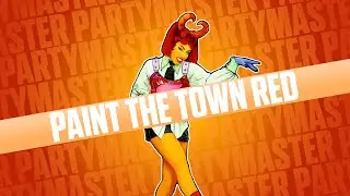 Just Dance 2025 Edition Fanmade Party Master - Paint The Town Red