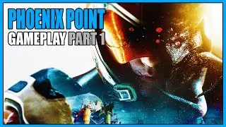 Phoenix Point | Геймплей, часть 1 &mdash; Обзор
