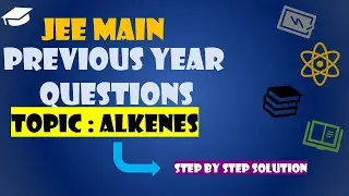 JEE MAIN PREVIOUS YEAR QUESTIONS (ALKENES-PART 1) #jee #jeemains #iitjee #cbse  #jeeproblems #neet 