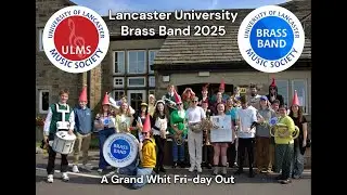 Whit Friday 2025 - Lancaster University Brass Band Vlog - A Grand Whit Fri-day Out