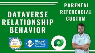 Dataverse - Relationship behaviors - Parental, Referential & Custom