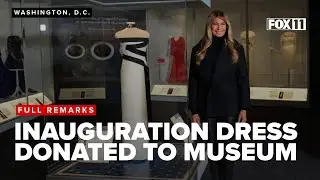 First lady Melania Trump donates inaugural dress to Smithsonian National Museum of American History