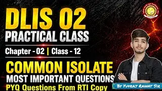 DLIS 02 Practical Class 12 | Common Isolate PYQ Questions | Most Important Questions For 2026 VMOU 😲