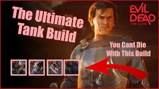 The Ultimate Tank Build - Evil Dead The Game