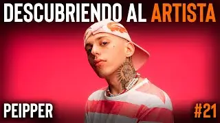 PEIPPER: DESCUBRIENDO AL ARTISTA #21 (Entrevista)
