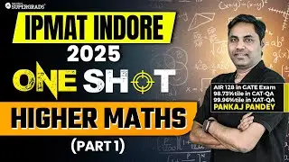 Higher Maths (Part 1) - IPMAT Indore 2025 One Shot Revision Marathon Class ✍️| IPMAT Quants Prep 📚