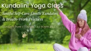 Soulful Self-Care: Gentle Kundalini and Breathwork | 90-Minute Kundalini Yoga Class Livestream