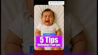 Baby Gassiness Relief: 5 Practical Tips Parents Can Use Today | Dr Sandeep Garg | Paediatrician
