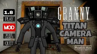 Granny 1.8 is Titan CameraMan