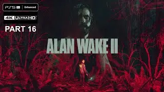 Alan Wake 2 [Main Story - 2023] PS5 Pro - Part 16 | 4K 60FPS Ray Tracing | No Commentary