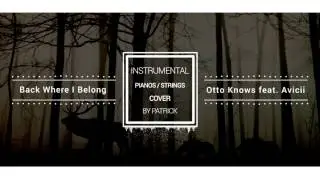 Otto Knows feat. Avicii - Back Where I Belong ( Instumental PIANO / STRINGS )