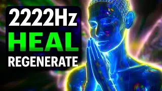 YOU WILL START HEALING and REGENERATING (FAST) 🧬 2222Hz 222Hz 22Hz 2Hz