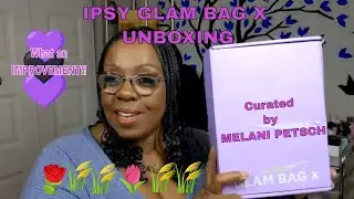 Распаковка сумки IPSY GLAM BAG X May x MELANIE PETSCHI #seasonedbeauties #ipsyglambagxunboxing