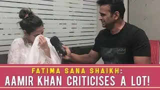 Fatima Sana Shaikh : ‘Aamir Khan criticises a lot! ‘ #Part1 #ThugsofHindostan