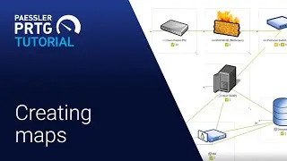 PRTG Tutorial - How to Set Up a Map (dashboard) in PRTG