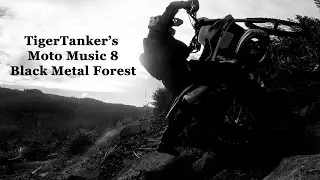 TigerTanker's Moto Music 8: Black Metal Forest (4KHD)