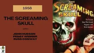 The Screaming Skull- 1958- Horror - Stars:  John Hudson, Peggy Webber, Russ Conway.