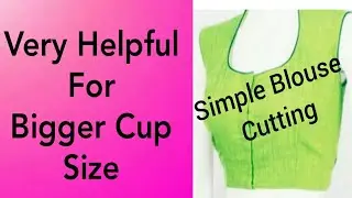 Simple Blouse Cutting Helpful for Bigger Cup Size